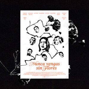 cartel nunca vengas sin flores